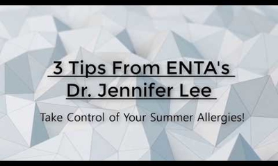 3 tips from ENTA's Dr. Jennifer Lee
