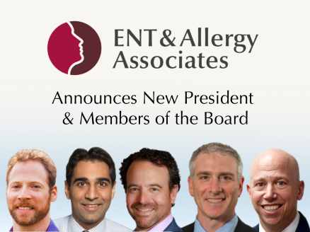 ENT & Allergy Associates Announces New President and Members of the Board