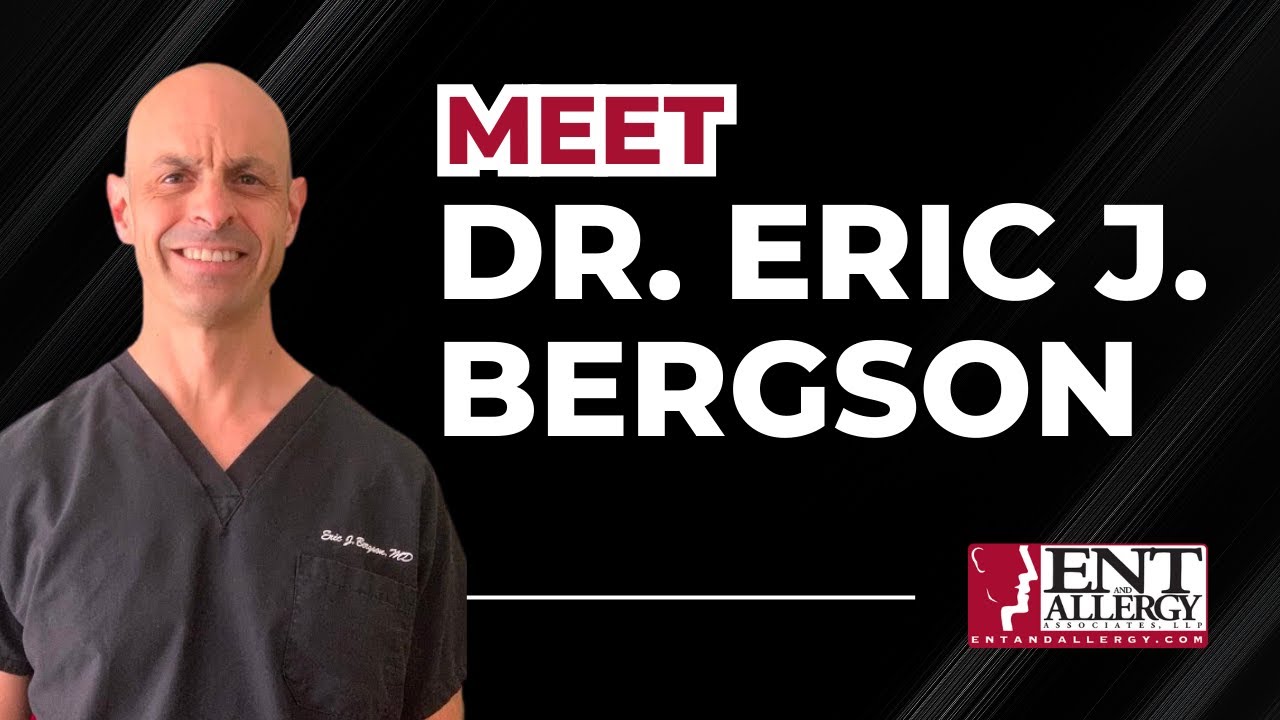 Meet Our Team Dr. Bergson ENT and Allergy Associates