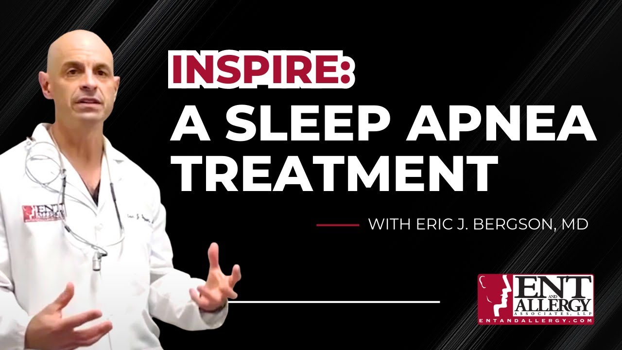 What is the new Inspire Sleep Apnea Treatment? ENT and Allergy Associates